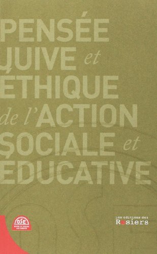 Beispielbild fr Pensee Juive Et Ethique De L'action Sociale Et Educative zum Verkauf von RECYCLIVRE