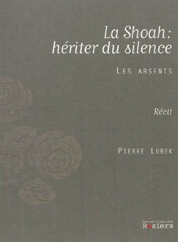 Beispielbild fr La shoah : hriter du silence [Broch] Lubek, Pierre zum Verkauf von BIBLIO-NET