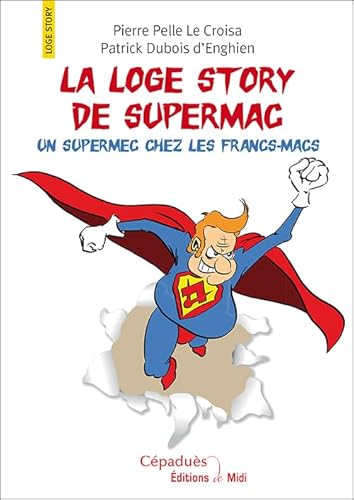 Stock image for La Loge Story de Supermac [Broch] Pelle Le Croisa, Pierre et Dubois d'Enghien, Patrick for sale by BIBLIO-NET