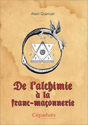 Beispielbild fr De l'Alchimie  la Franc-Maonnerie [Broch] Quruel, Alain zum Verkauf von BIBLIO-NET