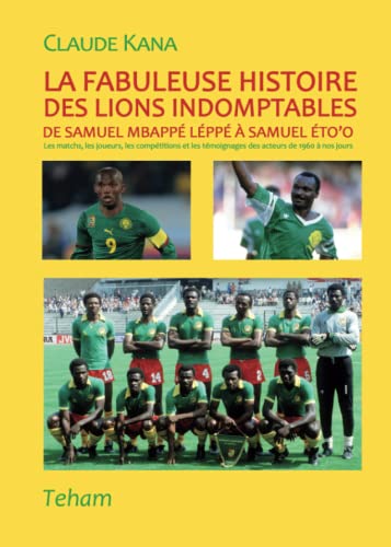 9791090147102: La fabuleuse histoire des lions indomptables: De Samuel Mbapp Lpp  Samuel to'o