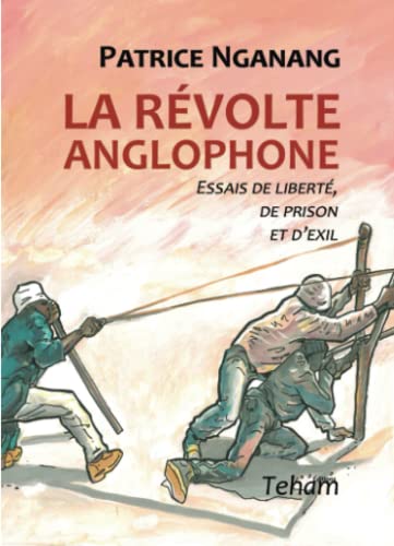 9791090147317: La rvolte anglophone: Essais de libert, de prison et d'exil