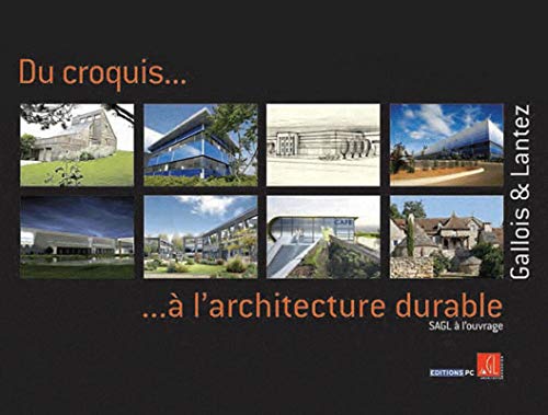 Stock image for Du croquis.  l'architecture durable Gallois, Philippe; Lantez, Dominique et Bougrain Dubourg, Allain for sale by Au bon livre