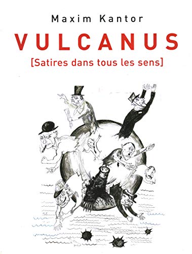 9791090167087: Maxim Kantor: Vulcanus: Satires Dans Tous Les Sens