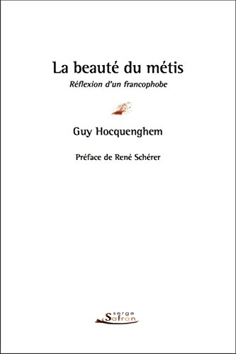 Beispielbild fr La Beaut du mtis. Rflexion d'un francophobe Hocquenghem, Guy et Sherer, Rene zum Verkauf von BIBLIO-NET