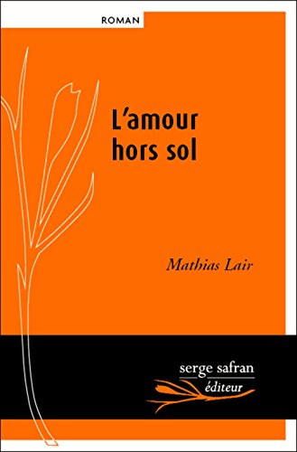 Stock image for L'Amour hors sol for sale by LIVREAUTRESORSAS
