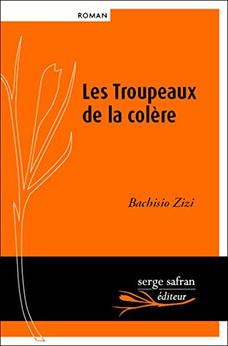 Beispielbild fr Les Troupeaux de la colre zum Verkauf von Ammareal
