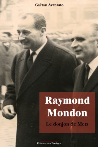 Beispielbild fr Raymond Mondon. Le donjon de Metz zum Verkauf von Ammareal