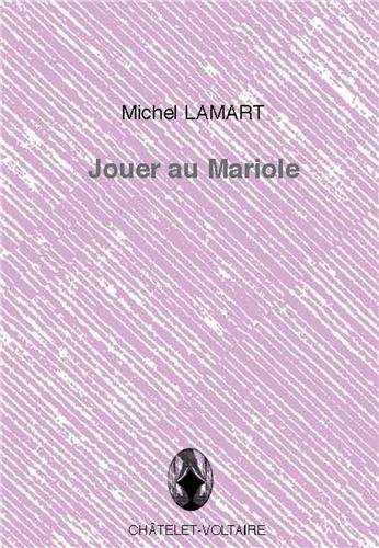 Beispielbild fr Jouer au mariole Lamart, Michel zum Verkauf von BIBLIO-NET