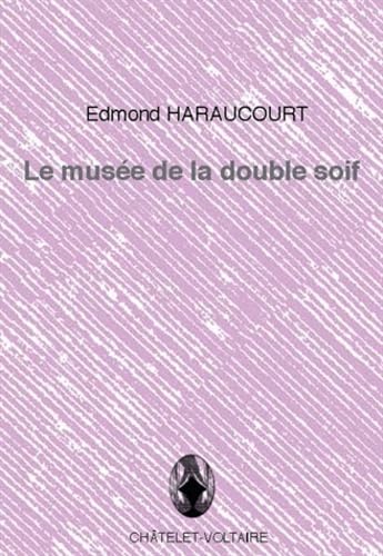 Stock image for Le muse de la double soif Haraucourt, Edmond et Machayekhi, Andr for sale by BIBLIO-NET