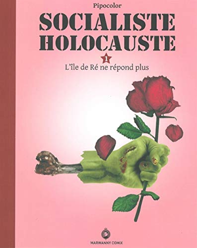 Beispielbild fr Socialiste Holocauste, Tome 1 : L'le de R ne rpond plus zum Verkauf von EPICERIE CULTURELLE