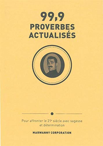 Beispielbild fr 99,9 proverbes actualiss : Pour affronter le 21e sicle avec sagesse et dtermination zum Verkauf von medimops