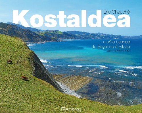 9791090257009: Kostaldea - La Cote Basque De Bayonne A Bilbao