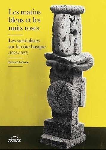 9791090257238: Les matins bleus et les nuits roses : Les surralistes sur la cte basque (1923-1927)