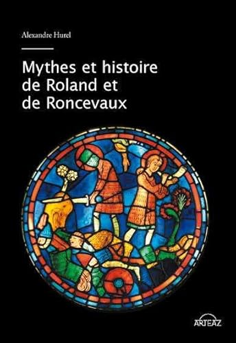 Stock image for MYTHES ET HISTOIRE DE ROLAND ET DE RONCEVEAUX for sale by AG Library