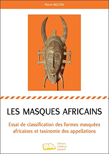 Beispielbild fr Les masques africains: Essai de classification des formes masques africaines et taxinomie des appellations zum Verkauf von Gallix