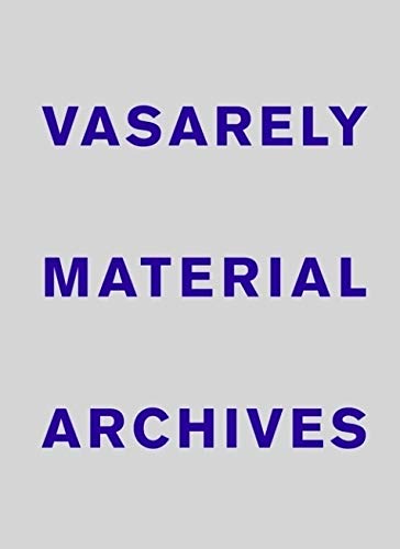 Imagen de archivo de Vasarely Material Archives a la venta por PBShop.store US