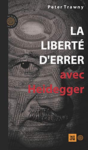 Beispielbild fr La Libert d'errer avec Heidegger zum Verkauf von Ammareal