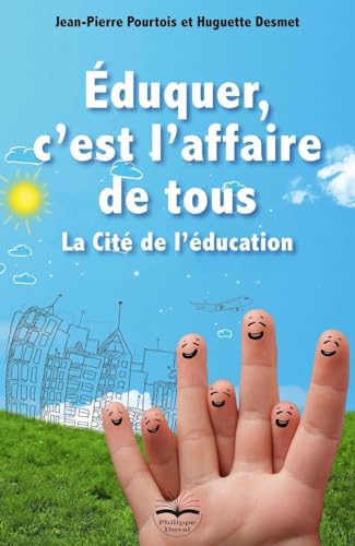 Stock image for Eduquer, c'est l'affaire de tous: La Cit de l'ducation. for sale by Gallix