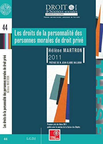 9791090426115: LES DROITS DE LA PERSONNALIT DES PERSONNES MORALES DE DROIT PRIV: PREMIER PRIX DE THSE 2011 PUBLI AVEC LE SOUTIEN DE LA CAISSE DES DPTS