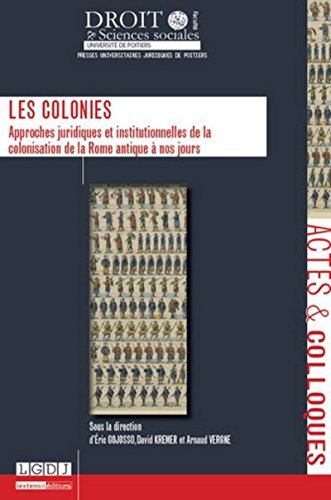 Stock image for Les Colonies. Approches juridiques et institutionnelles de la colonisation de la Rome antique  nos for sale by Ammareal