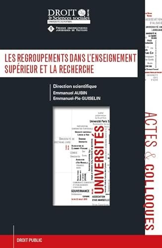 Stock image for LES REGROUPEMENTS DANS L ENSEIGNEMENT SUPERIEUR ET LA RECHERCHE (100) for sale by Gallix