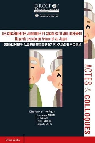 Stock image for Les consquences juridiques et sociales du vieillissement: Regards croiss en France et au Japon (Tome 105) for sale by Ammareal
