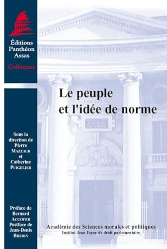 Stock image for Le peuple et l'ide de norme Puigelier, Catherine; Mazeaud, Pierre; Collectif; Accoyer, Bernard et Bredin, Jean-Denis for sale by BIBLIO-NET