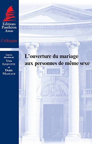 Stock image for L'Ouverture du mariage aux personnes de mme sexe [Broch] Mazeaud, Denis et Lequette, Yves for sale by BIBLIO-NET