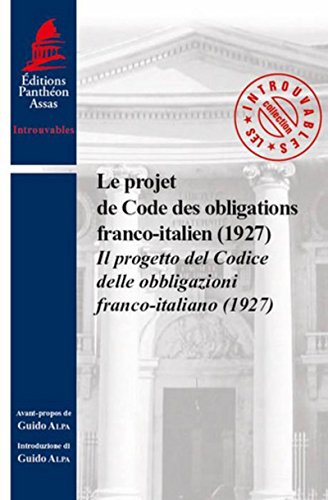 9791090429697: Le projet de Code des obligations franco-italien (1927): IL PROGETTO DEL CODICE DELLE OBBLIGAZIONI FRANCO-ITALIANO (1927)