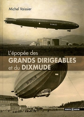 Stock image for L'EPOPEE DES GRANDS DIRIGEABLES ET DU DIXMUDE for sale by HISTOLIB - SPACETATI