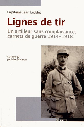 Beispielbild fr Lignes de tir. Un artilleur sans complaisance, carnets 1914-1918 zum Verkauf von Ammareal