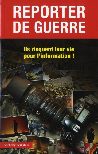 Stock image for Reporter de guerre. Ils risquent leur vie pour l'information ! for sale by Ammareal