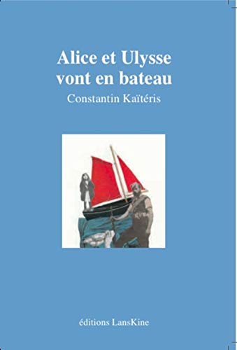 Beispielbild fr Alice et Ulysse vont en bateau Katris, Constantin zum Verkauf von BIBLIO-NET