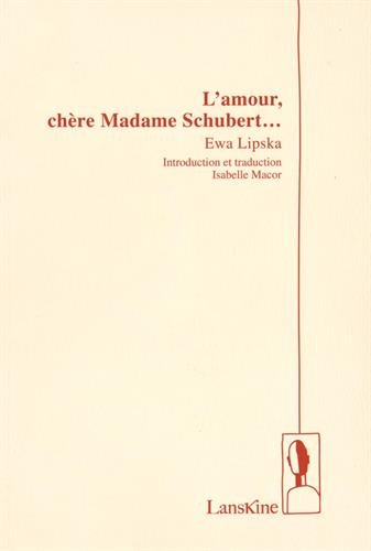 Imagen de archivo de L'Amour, Chere Madame Schubert [Broch] Lipska, Ewa et Macor, Isabelle a la venta por BIBLIO-NET