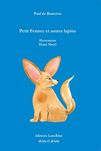 Beispielbild fr Petit Fennec et autres lapins [Broch] Brancion, Paul de et Morel, Diane zum Verkauf von BIBLIO-NET