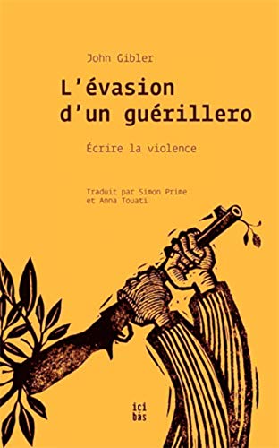 Stock image for Evasion d'un gurillero (L'): Ecrire la violence for sale by Gallix