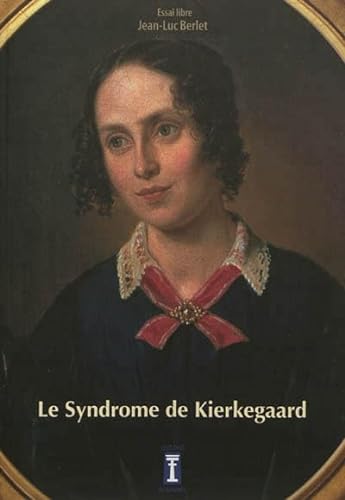 Beispielbild fr Le syndrme de Kierkegaard Berlet, Jean-Luc zum Verkauf von BIBLIO-NET