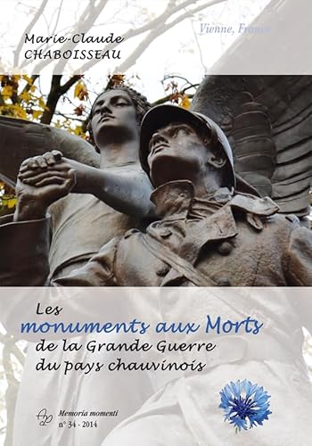 Stock image for Les monuments aux morts de la Grande Guerre en pays Chauvinois [Broch] M-c, Chaboisseau for sale by BIBLIO-NET