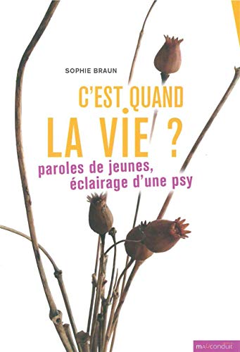 9791090566125: C'est quand la vie ?: Paroles de jeunes, clairage d'une psy