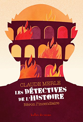 Stock image for Les dtectives de l'Histoire, Tome 1 : Nron l'incendiaire for sale by Ammareal