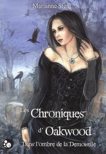 Stock image for Les chroniques d'Oakwood, Dans l'ombre de la Demoiselle for sale by Ammareal