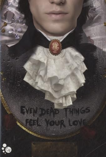 Stock image for Even dead things feel your love for sale by medimops