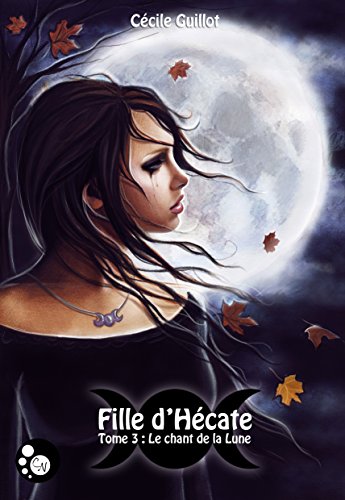 Stock image for Filled'Hcate, tome 3 : le chant de la lune for sale by Ammareal