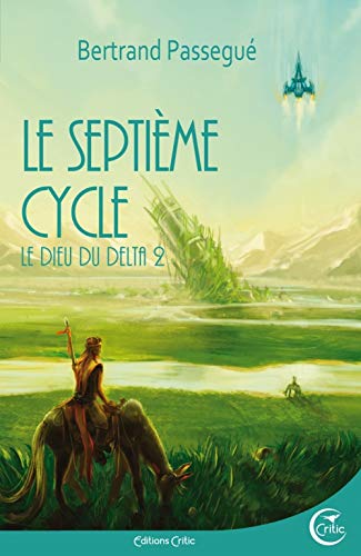 Beispielbild fr Le septime cycle, Tome 2 : Le Dieu du delta [Broch] Passegu, Bertrand zum Verkauf von BIBLIO-NET