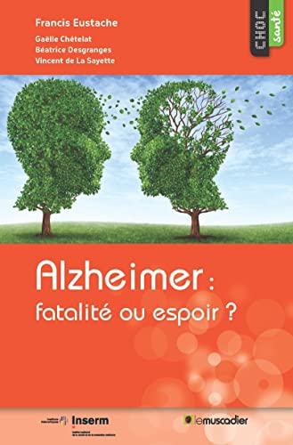 Imagen de archivo de Alzheimer : fatalit ou espoir ? a la venta por Ammareal