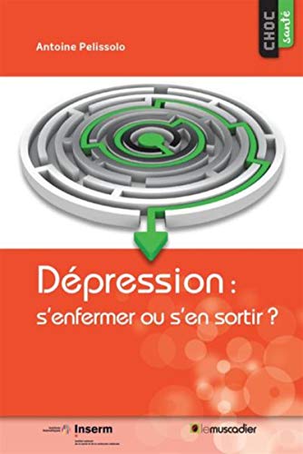 Beispielbild fr Dpression : s'enfermer ou s'en sortir ? zum Verkauf von Ammareal