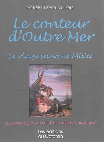 Beispielbild fr Le Conteur d?Outre Mer, le visage secret de Millet zum Verkauf von Gallix