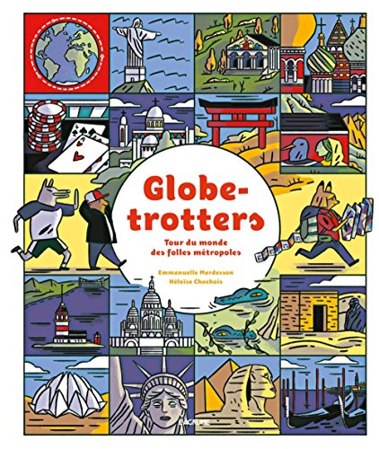 Stock image for Globe-trotters - Album documentaire - Tour du monde - Dcouverte des villes - Ds 5 ans for sale by Ammareal