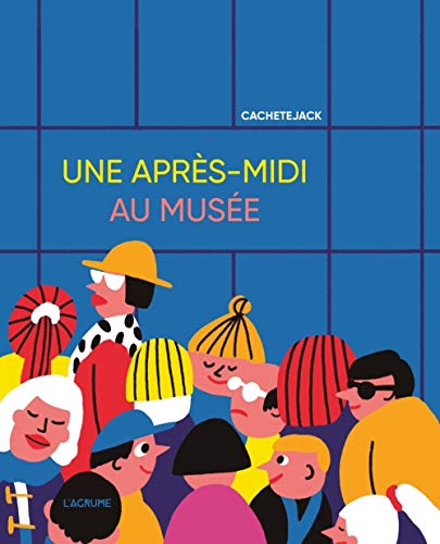 Stock image for Une aprs-midi au muse - Album Jeunesse - Histoire de l'art - Humour - Ds 5 ans Cachetejack, Me for sale by BIBLIO-NET